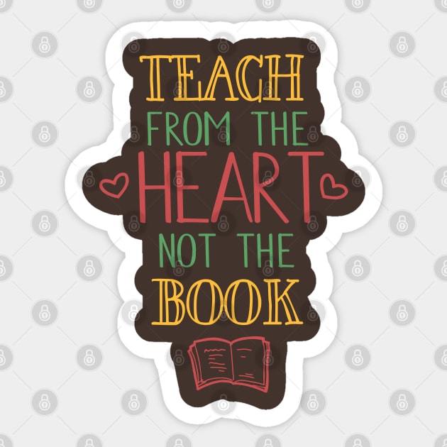 Teach From The Heart... Sticker by kimmieshops